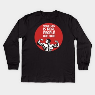 Wrestling Is Real People Are Fake Kids Long Sleeve T-Shirt